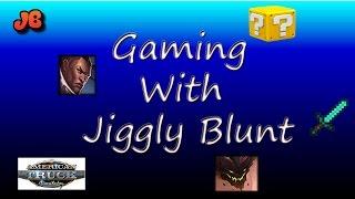 Gaming Channel  JigglyBlunt  Welcome