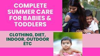 Complete Summer guide For Babies & toddler care  clothing diet Indoor & Outdoor guides Hindi