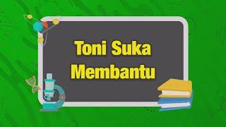 Toni Suka Membantu