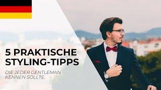 5 Praktische Styling-Tipps die jeder Gentleman kennen sollte