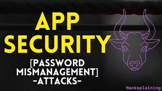 Practical Web Application Security - Part 28 - Password Mismanagement Attacks Hacksplaining