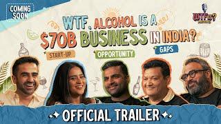 WTF Alcohol is a $70B Business In India? Nikhil explores Gaps & Opportunities  Ep. 18 Trailer