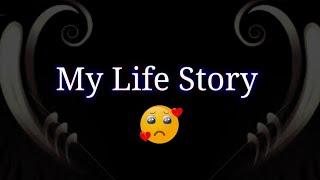 My Life Story sad status  Sad life story WhatsApp status