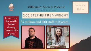 £7 million and 100 staff in 2 years with Stephen Kenwright COO Rise at Seven  Millionaire Secrets