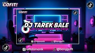 DJ TAREK BALE EH SORRY NYANDA MAMPAN VIRAL TIKTOK TERBARU 2024 FULL BASS