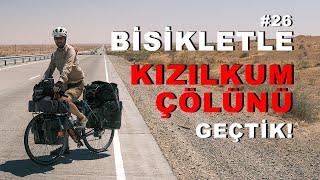 Bisikletlerimizle Çöl Geçtik I Özbekistan Bisiklet Turu - 4 Asya Turu Bölüm - 26
