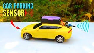 How to make Car parking Sensor at home  Science Project