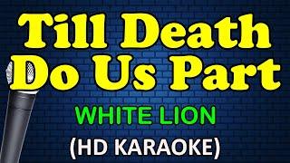 TILL DEATH DO US PART - White Lion HD Karaoke