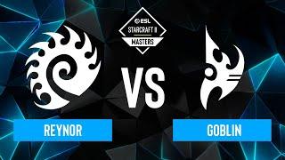 Reynor vs. goblin - ESL SC2 Masters Spring 2024 Europe Regionals - Playoffs