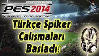 PES 2014 Türkçe Spiker Çalışmaları Başladı