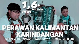 Perawan kalimantan & karindangan by Didi Kempot Nanang irwan cover tommy kaganangan ft adiez momo