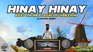 HINAY HINAY - Easy On Me Tagalog Version Remix  @albertarcosph ft. Dj Rowel