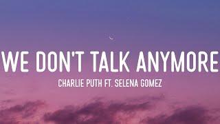 Charlie Puth ft. Selena Gomez - We Dont Talk Anymore Lyrics