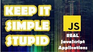 Keep It Simple Stupid - How To Write Good JavaScript