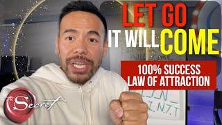 3 Secrets to Let Go & It WILL Come 100% LOA Success