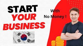 How to Start a Business In South Korea Without Money For Foreigners