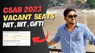 Csab 2023 Vacant Seats  NIT  IIIT  GFTI  Csab Counselling 2023  Josaa  Jee Main 2023-2024