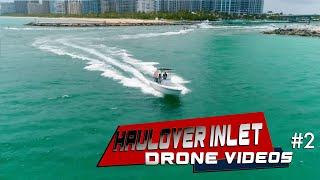 Haulover Inlet Drone Videos #2