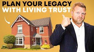 How Living Trusts Protect Your Assets And Keep Your Legacy Intact