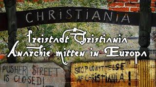 Freistadt Christiania - Anarchie mitten in Europa