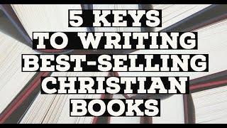 5 Tips to Writing a Best-Selling Christian Book From a Best-Selling Christian Author
