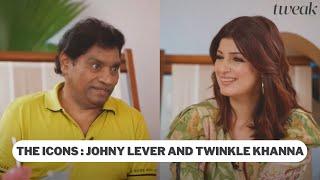 The Icons Johny Lever and Twinkle Khanna  Tweak India