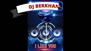 DJ BERKHANT 2 I LİKE YOU