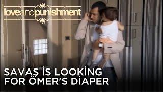 Savaş is looking for Ömers diaper  Love and Punishment - Episode 26