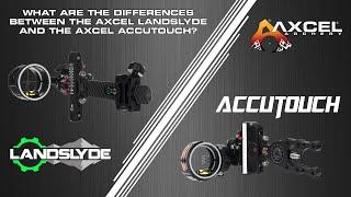 What are the Differences between the Axcel Landslyde and the Accutouch