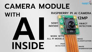 Raspberry Pi AI Camera - โมดูลกล้องที่รัน AI ในตัว และใช้งานได้กับ Raspberry Pi ทุกรุ่น