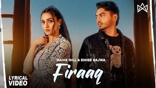FIRAAQ Lyrical Video Namr Gill  Eimee Bajwa  Jaanvir Kaur  Sad Song  New Punjabi Songs 2024