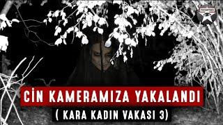 Cin Kameramıza yakalandı - Kara Kadın Vakası 3 - Paranormal olaylar