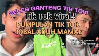 KUMPULAN TIK TOK IQBAL ADUH MAMAETIK TOKERS GANTENGTIK TOK ADUH MAMAE ADA CEWEK BAJU MERAH