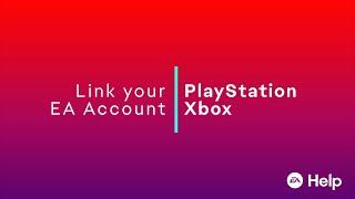 How to link your PlayStation or Xbox account to your EA Account - EA Help