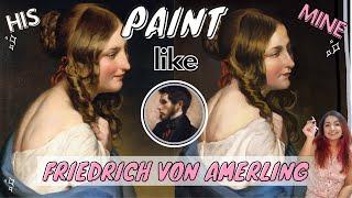 FRIEDRICH VON AMERLING ART TUTORIAL  Classical Art Style Study Romanticism and oil painting