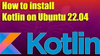 How to install Kotlin on Ubuntu 22.04