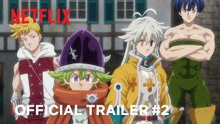 The Seven Deadly Sins Four Knights of the Apocalypse  Official Trailer #2  Netflix