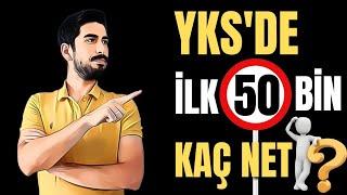 YKS İLK 50 BİN KAÇ NET ?  Sayısal İlk 50 Bin Kaç Net ?  Sözel İlk 50 Bin  Eşit Ağırlık İlk 50 Bin