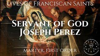 The Life of The Servant of God Joseph Perez