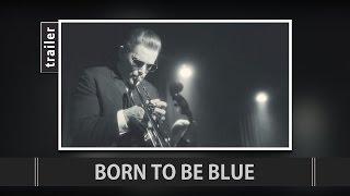 Born to Be Blue 2015 Trailer