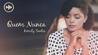 Kemily Santos - Quem Nunca Com Letra - Gospel Hits