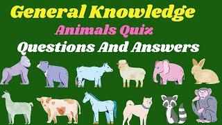 Quiz On Animals  Gk Questions For Kids  Animals Evs Questions And Answers For Class 1 to Class 8