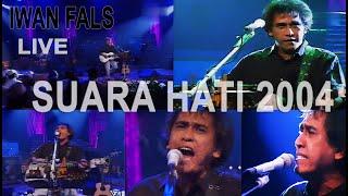 IWAN FALS SUARA HATI LIVE 2004