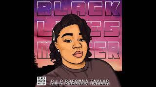 R.I.P Breonna Taylor Black Lives Matter Prod. By Twizzy