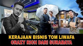 8 Sumber Kekayaan Tom Liwafa Crazy Rich Surabaya Yang Meraih Keberhasilan Secara Cepat