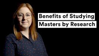 Benefits of Studying a Masters by Research