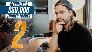 I Tried Becoming a Funded Day Trader  Part 2