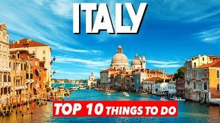 Top 10 Things To Do In Italy