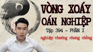 CHUYỆN MA CHÚ 3 DUY  TẬP 394 VÒNG XOÁY OÁN NGHIỆP  PHẦN 1 NGHIỆP CHƯỚNG CHUNG CHỒNG