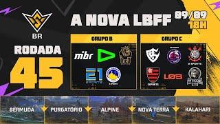 A NOVA LBFFFFWS BR RODADA 45 - GRUPOS B e C  LBFF  #FREEFIRE